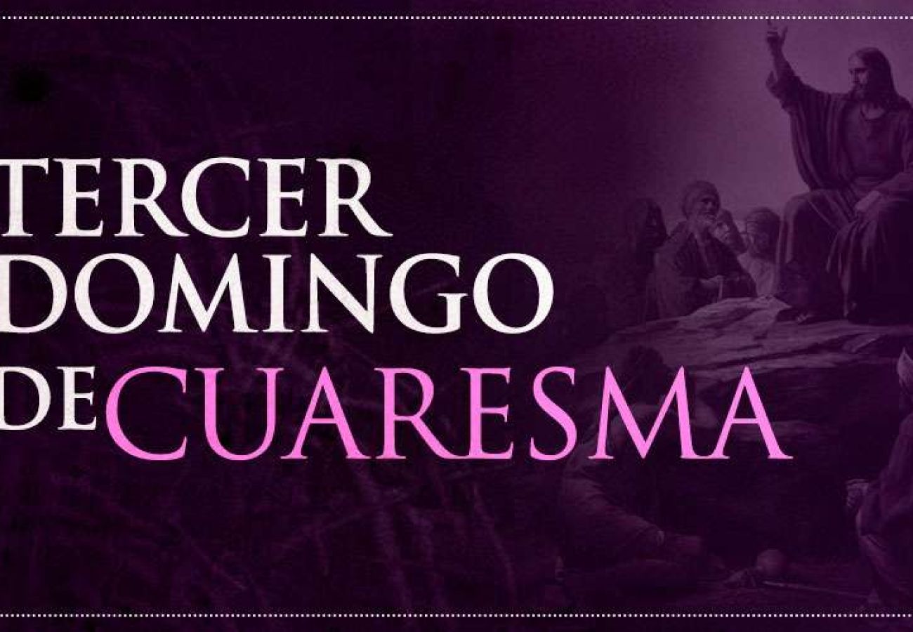 III Domingo de Cuaresma: "Dios ha escogido lo débil del mundo, para confundir a lo fuerte"